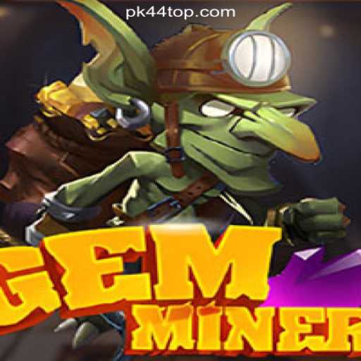 GemMiner Game: A Dazzling Adventure with pk44 Cassino❤️ Exploda nas Mesas!